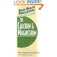User's Guide to Calcium and Magnesium: Learn What You Need to Know about How These Nutrients Build Strong Bones by Nan Kathryn Fuchs