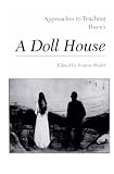 Approaches to Teaching Ibsen`s a Doll House (Approaches to Teaching Masterpieces of World Literature, 7)