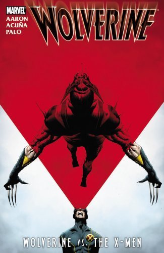 Wolverine: Wolverine vs. the X-Men by Jason Aaron (2012-02-08)