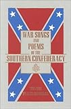 War Songs and Poems of the Southern Confederacy War Songs and Poems of the Southern Confederacy