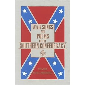 War Songs and Poems of the Southern Confederacy