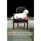 For the Love of Animals: The Rise of the Animal Protection Movement by Kathryn Shevelow