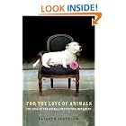 For the Love of Animals: The Rise of the Animal Protection Movement by  Kathryn Shevelow