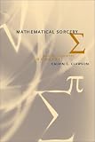 Mathematical Sorcery: Revealing the Secrets of Numbers
