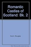 The romantic castles of Scotland