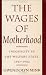 Books : The Wages of Motherhood: Inequality in the Welfare State, 1917-1942