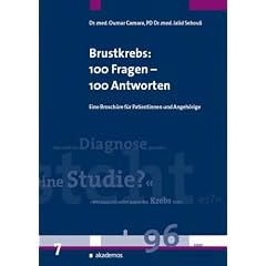 Brustkrebs: 100 Fragen - 100 Antworten: Eine Brosch�re f�r Patientinnen und Angeh�rige