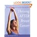 Thriving After Breast Cancer: Essential Healing Exercises for Body and Mind