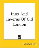 Inns And Taverns Of Old London