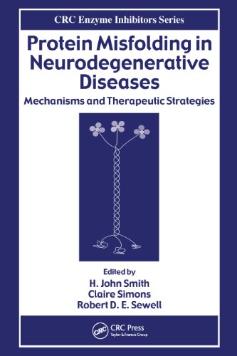 Protein Misfolding in Neurodegenerative Diseases: Mechanisms and Therapeutic Strategies (Enzyme Inhibitors Series)