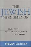 The Jewish Phenomenon: Seven Keys to the Enduring Wealth of a People