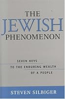 The Jewish Phenomenon: Seven Keys to the Enduring Wealth of a People