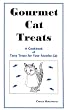 Gourmet cat treats: A cookbook of tasty treats for your favorite cat