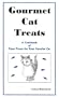 Gourmet cat treats: A cookbook of tasty treats for your favorite cat