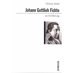 Johann Gottlieb Fichte zur Einf�hrung