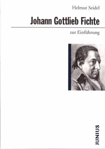 Johann Gottlieb Fichte zur Einf�hrung