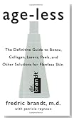 Age-less: The Definitive Guide to Botox, Collagen, Lasers, Peels, and Other Solutions for Flawless Skin