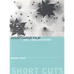 Avant-Garde Film: Forms, Themes, and Passions (Short Cuts)