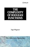 The Complexity of Boolean Functions (Wiley Teubner on Applicable Theory in Computer Science)