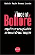 Vincent Bollor�. Enqu�te sur un capitaliste au-dessus de tout soup�on