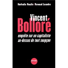 Vincent Bollor�. Enqu�te sur un capitaliste au-dessus de tout soup�on