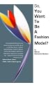 So, You Want to Be a Fashion Model?