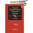 Singular Electromagnetic Fields and Sources (IEEE Press Series on Electromagnetic Wave Theory) by Jean G. Van Bladel