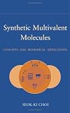 Synthetic Multivalent Molecules: Concepts and Biomedical Applications