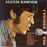 Review Alexis Korner  / I Wonder Who