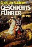 Produkt-Bild: Geschichtsf&uuml;hrer in Farbe : Weltgeschichte in Bildern, Daten, Fakten.