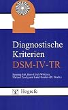 Diagnostische Kriterien (DSM-IV-TR) - Henning Sa&szlig;, Hans-Ulrich Wittchen, Michael Zaudig