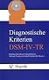 Diagnostische Kriterien (DSM-IV-TR)