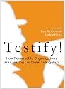 Testify! How Remarkable Organizations are Creating Customer Evangelists