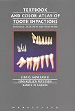 Textbook and Colour Atlas of Tooth Impactions