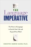 The Language Imperative: The Power of Language to Enrich Your Life and Expand Your Mind