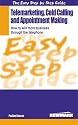 Easy Step by Step Guide to Telemarketing, Cold Calling and Appointment Making: How to Win More Business Through the Telephone (Easy Step by Step Guides)