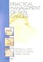 Practical Management of Skin Cancer