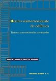 Diseño Sismorresistente de Edificios: Tecnicas Convencionales y Avanzadas (Spanish Edition)