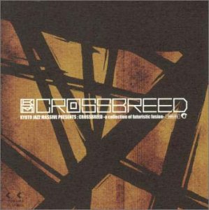 KYOTO JAZZ MASSIVE presents:CROSSBREED-a collectio