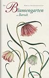Ein Blumengarten des Barock. Hortus Anckelmannianus - 