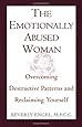 The Emotionally Abused Woman: Overcoming Destructive Patterns and Reclaiming Yourself (Fawcett Book)