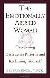 The Emotionally Abused Woman: Overcoming Destructive Patterns and Reclaiming Yourself (Fawcett Book)