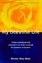 My Beautiful Life: How Macrobiotics Brought Me from Cancer to Radiant Health