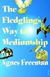 The Fledgling's Way To Mediumship