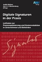 Digitale Signaturen in der Praxis: Leitfaden zur Prozessoptimierung und Kostenreduktion in Unternehmen und Behörden