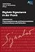 Digitale Signaturen in der Praxis: Leitfaden zur Prozessoptimierung und Kostenreduktion in Unternehmen und Beh&ouml;rden