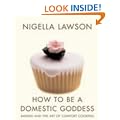 How To Be A Domestic Goddess: Baking and the Art of Comfort Cooking