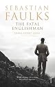 The Fatal Englishman: Three Short Lives
