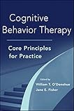 Cognitive behavior therapy : core principles for practice
