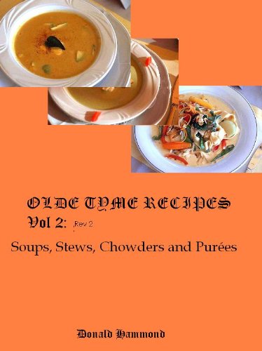 Olde Tyme Recipes Soups, Stews, Chowders and Purées